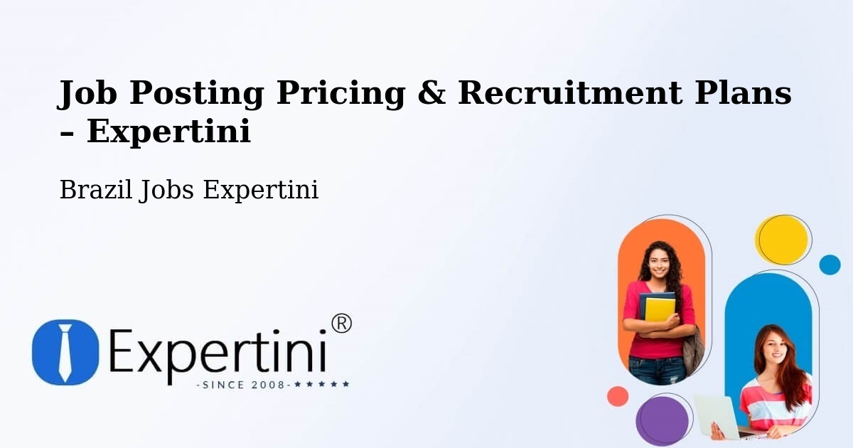 Job Posting Pricing & Recruitment Plans – Lins - Lins, Brazil Jobs Expertini